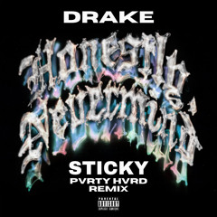 [FREE DOWNLOAD] Drake - Sticky (PVRTY HVRD Remix)