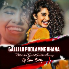Galli Lo Poolamme Dhana Old is Gold Folk Dj Song 2K23 Remix By Dj Charan Bolthey .mp3