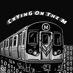Crying On The M