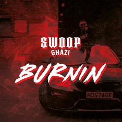 Swoop Ghazi - Burnin
