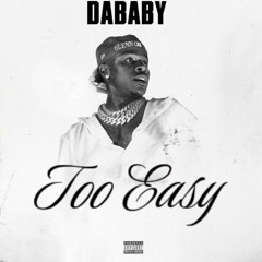 DaBaby - Too Easy (Unreleased)