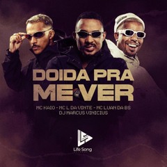MC L DA VINTE, MC LUAN DA BS, MC KAIO - DOIDA PRA ME VER - DJ MARCUS VINICIUS  e  Dj KIK PROD -2025