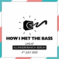 HOW I MET THE BASS live at Klunkerkranich, Berlin (July 2020)
