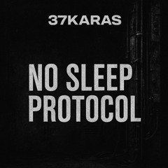 No Sleep Protocol