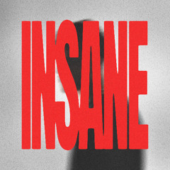 INSANE