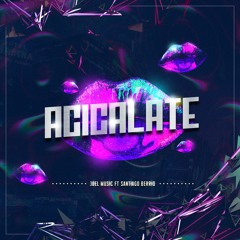 ACICALATE (feat. Santiago Berrio)