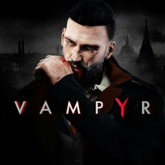 Vampyr OST - A Rude Awakening (Combat Theme)