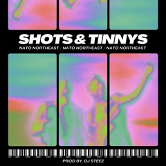 NATO Northeast - Shots & Tinnys (Prod By. DJ Steez)