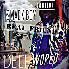 SMACK BOY - REAL FRIEND Part 2