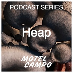 Motel Campo Podcast 009 - Heap