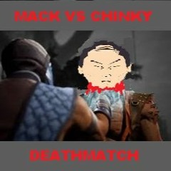 CHINKY VS MACK - DEATHMATCH (22)