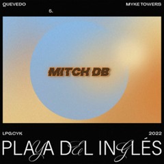 Playa Del Ingles - Quevedo, Myke Towers (MITCH DB CLUB EDIT) | FREE DOWNLOAD