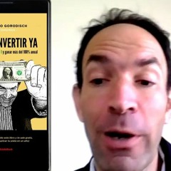 Mariano Gorodisch y su libro por celular sobre inversiones desde menos de US$ 1