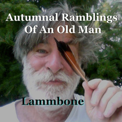 Autumnal Ramblings Of An Old Man