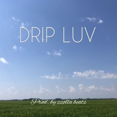 Drip Luv (Prod. by zzolla beats) DRIP TYPE BEAT TRAP PLUG TYPE BEAT 2024