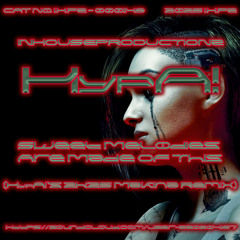 HypA! - Sweet Melodies Are Made Of This (HypA!'s 2K25 Makina Remix)[24 BiT MASTER 1]