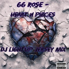 GG Rose (Heart N Pieces ) (DjLightup JerseyClub Remix)