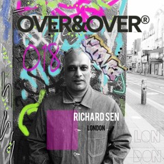 OVER&OVER 018: RICHARD SEN