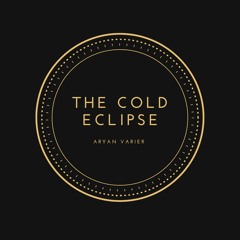 The Cold Eclipse