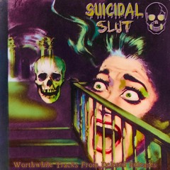 Suicidal Slut - The Blade Pierced and Everything Went Silent