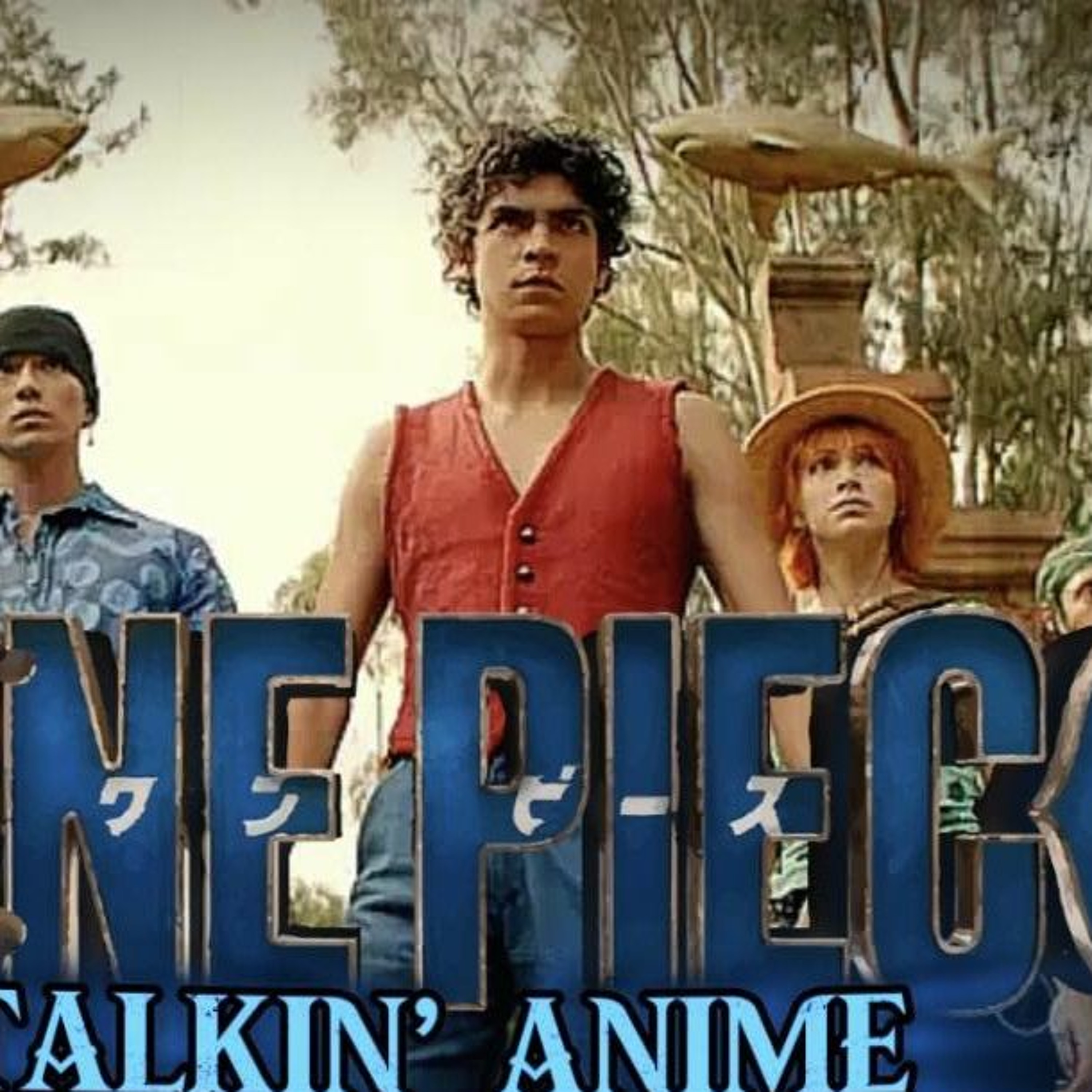 Talkin' Anime Special:  One Piece Live Action Full Season Review! episode artwork
