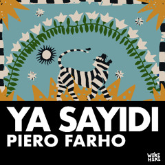 Piero Farho - Ya Sayidi (Extended) [WERE HERE]