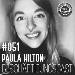 BeschäftigungsCast #051 - Paula Hilton