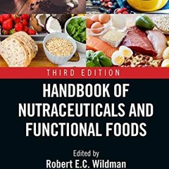[GET] PDF 💝 Handbook of Nutraceuticals and Functional Foods by  Robert E.C. Wildman