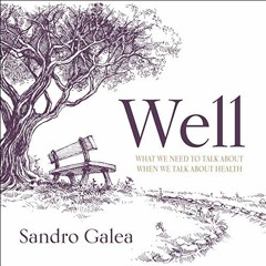 [FREE] PDF 🗸 Well: What We Need to Talk About When We Talk About Health by  Sandro G