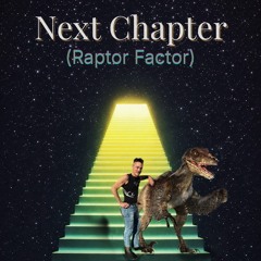 Next Chapter (Raptor Factor)