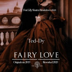 Ted - Dy Feat Lilly Sinatra Breakdown Mix - Fairy Love- (Rework 2023)[TreeLifeRecords]