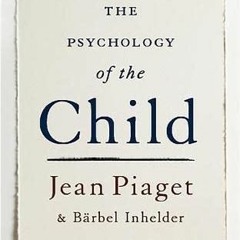 [Get] PDF 🖌️ The Psychology Of The Child by  Jean Piaget &  Barbel Inhelder KINDLE P