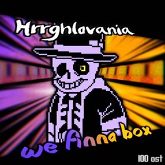 We Finna Box - HRRGHLOVANIA.