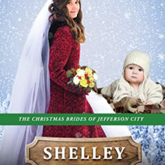 READ EBOOK 📂 Shelley: Mail Order Bride (The Christmas Brides of Jefferson City Book