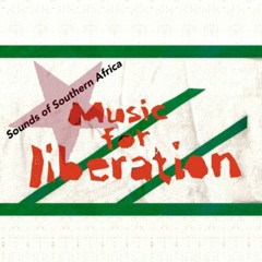 Sounds of Southern Africa: Music For Liberation - Part 1  Countercultures