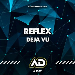 Reflex - Deja Vu (Sample) **Out Now On Acceleration Digital - Click Buy**