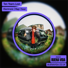 Ten Years Lost - Radio Buena Vida 01.02.24