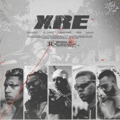 Azevedo - "XRE" feat. PL Quest, Benny Free, Feek  (prod. Ajaxx, Neco)