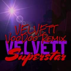 SUPERSTAR (Velvett's Voodoo Mix)