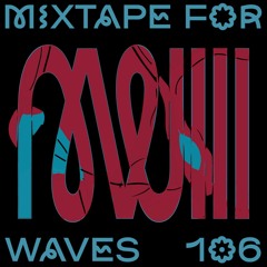 NWIII – Mixtape For W Λ V E S 106