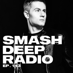 Aldor presents Smash Deep Radio ep. 113