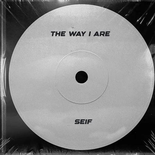 The Way I Are - (Seif Edit) FREE DOWNLOAD