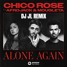 Chico Rose - Alone Again (feat. Afrojack & Mougleta) - (DJ JL Remix)