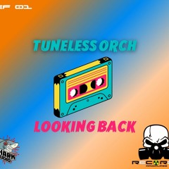 Ref 01 - Tuneless Orch - Looking Back [FREE DOWNLOAD]