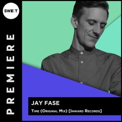 PREMIERE : Jay Fase - Time (Original Mix)[Inward Record]