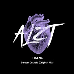 FRÆNK - Danger On Acid (Original Mix)