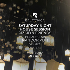 Nandor Kuti - Balatonica Saturday Night House Session Rizkid & Friends Guest Mix