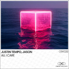 Justin Tempo, JASON - All I Care (VIP Mix)
