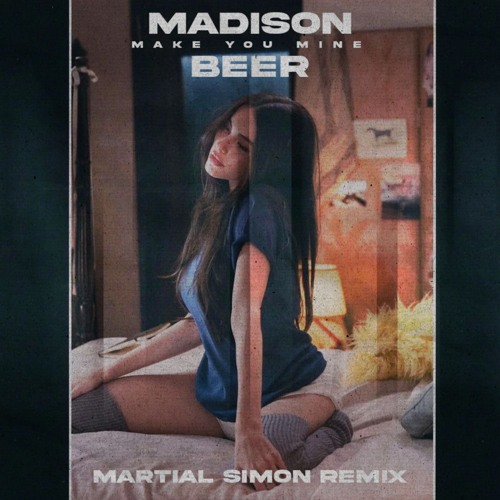 Madison Beer - Make You Mine (Filtered) Martial Simon Remix