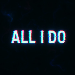 All I Do